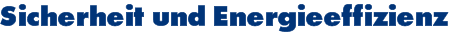 Sicherheit und Energieeffizienz